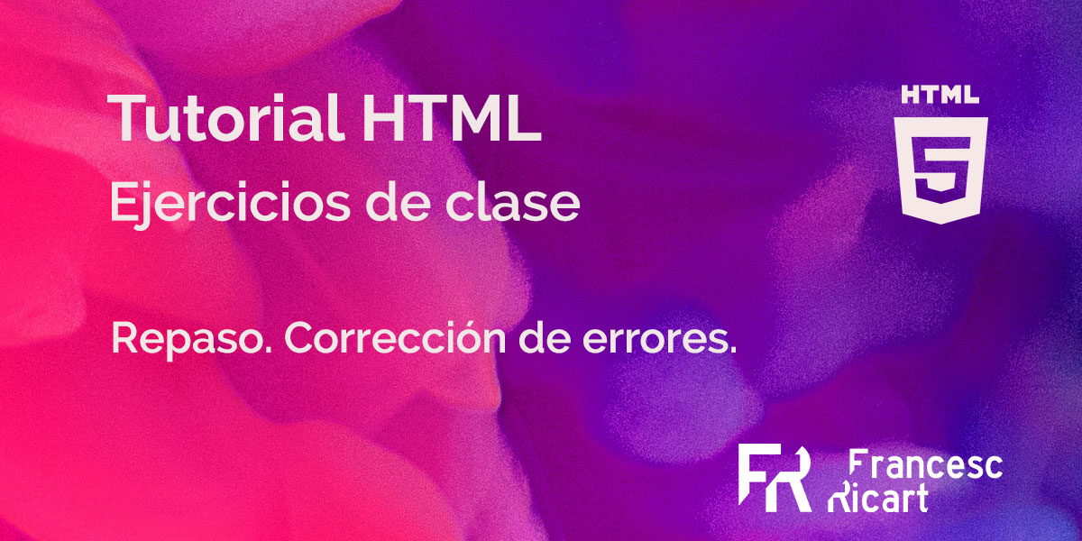 Ejercicio html de repaso. Corrige los errores de sintaxis.