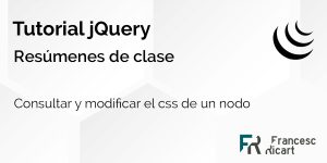 Tutorial jQuery gratuito. De JS a JQuery. Apuntes de alumno.